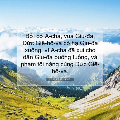 Picture 07 - 2 Sử Ký 28:19 VIE - Bởi cớ A-cha, vua Giu-đa, Đức Giê-hô-va - Bible Verse Picture