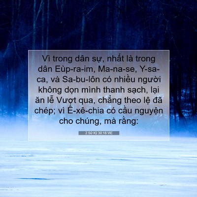 Picture 07 - 2 Sử Ký 30:18 VIE - Vì trong dân sự, nhất là trong dân - Bible Verse Picture