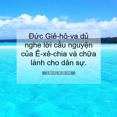 Picture 07 - 2 Sử Ký 30:20 VIE - Đức Giê-hô-va dủ nghe lời cầu nguyện - Bible Verse Picture