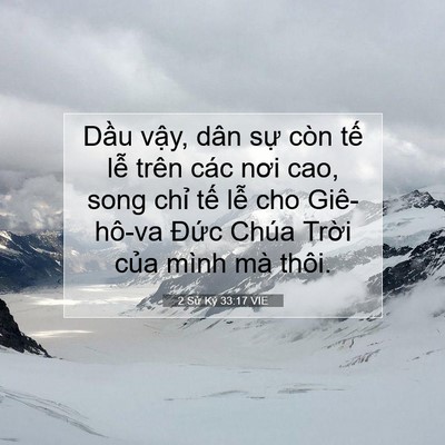 Picture 07 - 2 Sử Ký 33:17 VIE - Dầu vậy, dân sự còn tế lễ trên các - Bible Verse Picture