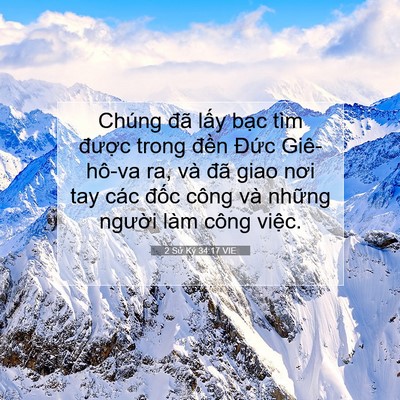 Picture 07 - 2 Sử Ký 34:17 VIE - Chúng đã lấy bạc tìm được trong - Bible Verse Picture