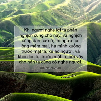 Picture 07 - 2 Sử Ký 34:27 VIE - Khi ngươi nghe lời ta phán nghịch cùng - Bible Verse Picture