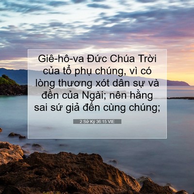 Picture 07 - 2 Sử Ký 36:15 VIE - Giê-hô-va Đức Chúa Trời của tổ phụ - Bible Verse Picture