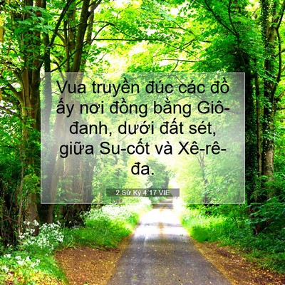 Picture 07 - 2 Sử Ký 4:17 VIE - Vua truyền đúc các đồ ấy nơi đồng - Bible Verse Picture