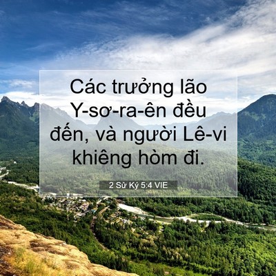 Picture 07 - 2 Sử Ký 5:4 VIE - Các trưởng lão Y-sơ-ra-ên đều đến, - Bible Verse Picture
