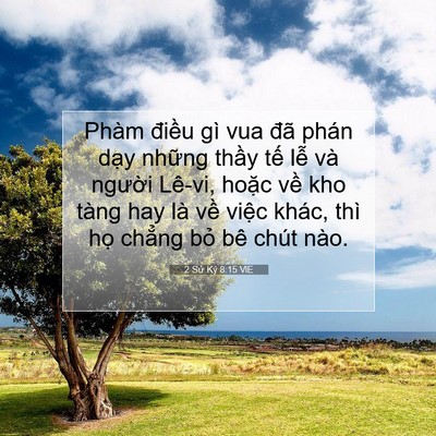 Picture 07 - 2 Sử Ký 8:15 VIE - Phàm điều gì vua đã phán dạy những - Bible Verse Picture