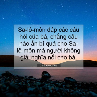 Picture 07 - 2 Sử Ký 9:2 VIE - Sa-lô-môn đáp các câu hỏi của bà, - Bible Verse Picture