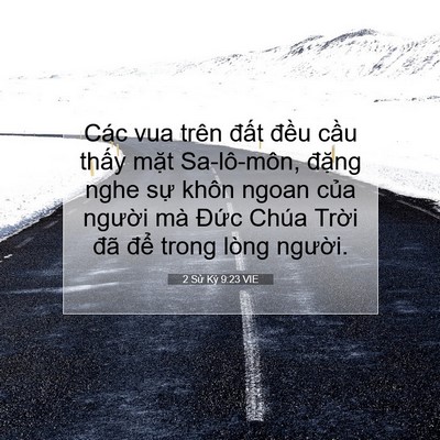 Picture 07 - 2 Sử Ký 9:23 VIE - Các vua trên đất đều cầu thấy mặt - Bible Verse Picture