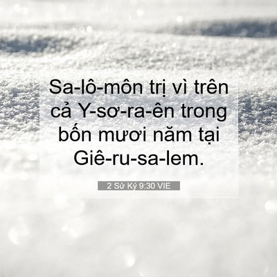 Picture 07 - 2 Sử Ký 9:30 VIE - Sa-lô-môn trị vì trên cả Y-sơ-ra-ên - Bible Verse Picture