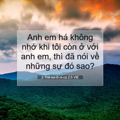 Picture 07 - 2 Thê-sa-lô-ni-ca 2:5 VIE - Anh em há không nhớ khi tôi còn ở với - Bible Verse Picture