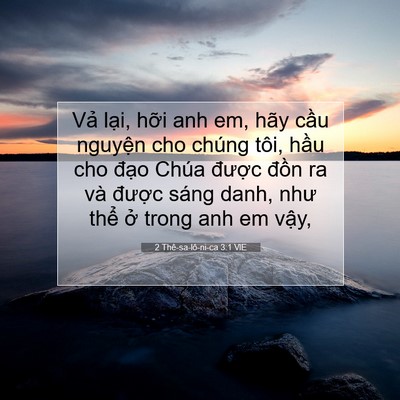 Picture 07 - 2 Thê-sa-lô-ni-ca 3:1 VIE - Vả lại, hỡi anh em, hãy cầu nguyện cho - Bible Verse Picture