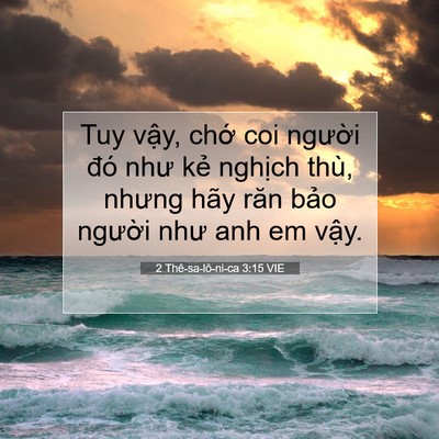 Picture 07 - 2 Thê-sa-lô-ni-ca 3:15 VIE - Tuy vậy, chớ coi người đó như kẻ - Bible Verse Picture