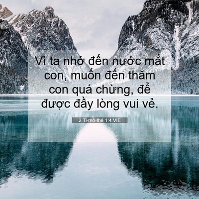 Picture 07 - 2 Ti-mô-thê 1:4 VIE - Vì ta nhớ đến nước mắt con, muốn - Bible Verse Picture