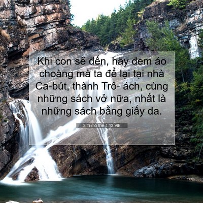 Picture 07 - 2 Ti-mô-thê 4:13 VIE - Khi con sẽ đến, hãy đem áo choàng mà ta - Bible Verse Picture