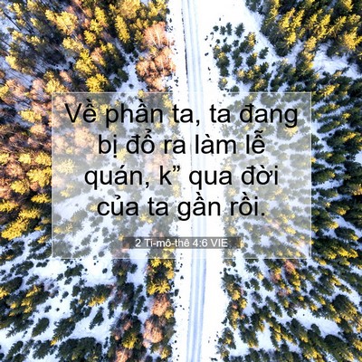Picture 07 - 2 Ti-mô-thê 4:6 VIE - Về phần ta, ta đang bị đổ ra làm lễ - Bible Verse Picture