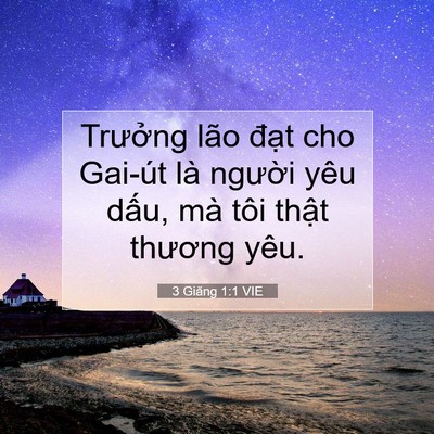 Picture 07 - 3 Giăng 1:1 VIE - Trưởng lão đạt cho Gai-út là người - Bible Verse Picture