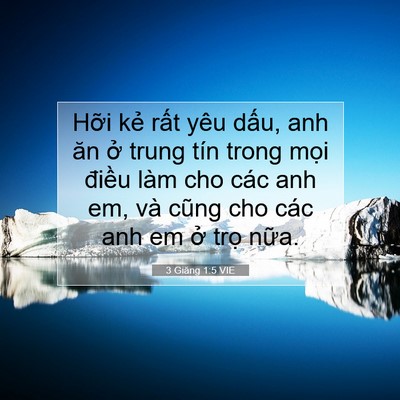 Picture 07 - 3 Giăng 1:5 VIE - Hỡi kẻ rất yêu dấu, anh ăn ở trung - Bible Verse Picture