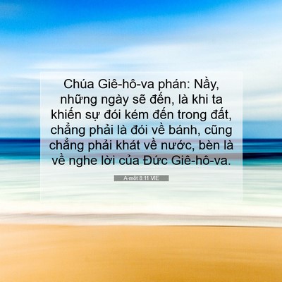 Picture 07 - A-mốt 8:11 VIE - Chúa Giê-hô-va phán: Nầy, những ngày - Bible Verse Picture