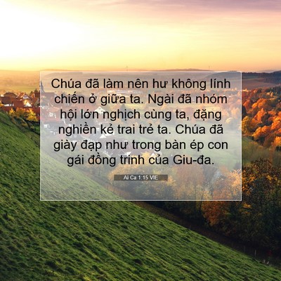 Picture 07 - Ai Ca 1:15 VIE - Chúa đã làm nên hư không lính chiến ở - Bible Verse Picture