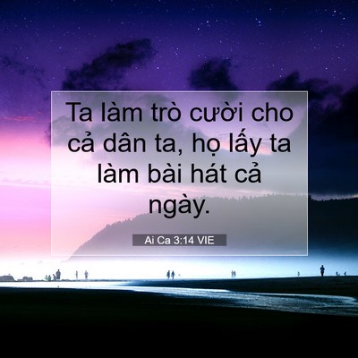 Picture 07 - Ai Ca 3:14 VIE - Ta làm trò cười cho cả dân ta, họ lấy - Bible Verse Picture