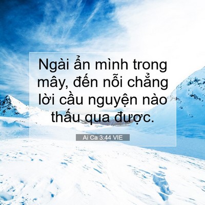 Picture 07 - Ai Ca 3:44 VIE - Ngài ẩn mình trong mây, đến nỗi chẳng - Bible Verse Picture