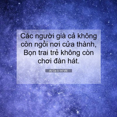 Picture 07 - Ai Ca 5:14 VIE - Các người già cả không còn ngồi nơi - Bible Verse Picture
