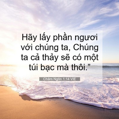 Picture 07 - Châm Ngôn 1:14 VIE - Hãy lấy phần ngươi với chúng ta, Chúng - Bible Verse Picture