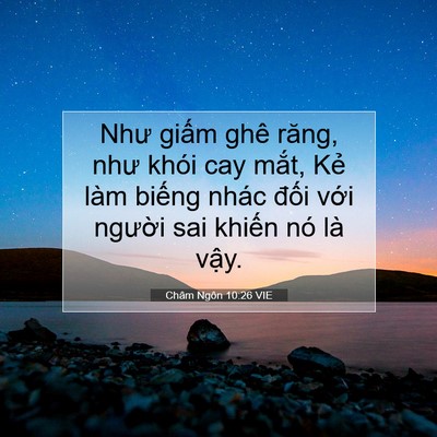 Picture 07 - Châm Ngôn 10:26 VIE - Như giấm ghê răng, như khói cay mắt, - Bible Verse Picture