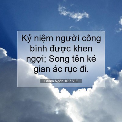 Picture 07 - Châm Ngôn 10:7 VIE - Kỷ niệm người công bình được khen - Bible Verse Picture