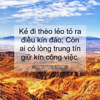 Picture 07 - Châm Ngôn 11:13 VIE - Kẻ đi thèo lẻo tỏ ra điều kín đáo; - Bible Verse Picture