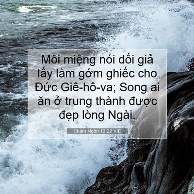 Picture 07 - Châm Ngôn 12:22 VIE - Môi miệng nói dối giả lấy làm gớm - Bible Verse Picture