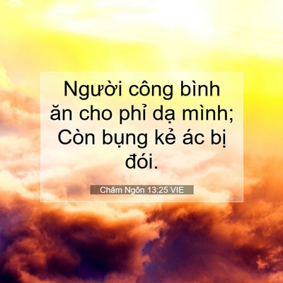 Picture 07 - Châm Ngôn 13:25 VIE - Người công bình ăn cho phỉ dạ mình; - Bible Verse Picture