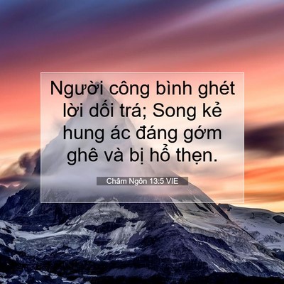 Picture 07 - Châm Ngôn 13:5 VIE - Người công bình ghét lời dối trá; Song - Bible Verse Picture