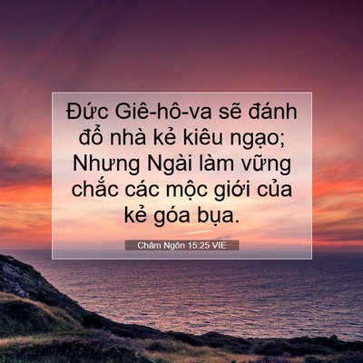 Picture 07 - Châm Ngôn 15:25 VIE - Đức Giê-hô-va sẽ đánh đổ nhà kẻ - Bible Verse Picture
