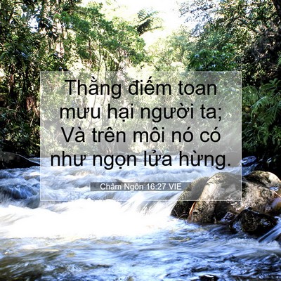 Picture 07 - Châm Ngôn 16:27 VIE - Thằng điếm toan mưu hại người ta; Và - Bible Verse Picture