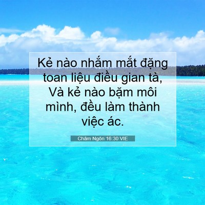 Picture 07 - Châm Ngôn 16:30 VIE - Kẻ nào nhắm mắt đặng toan liệu - Bible Verse Picture