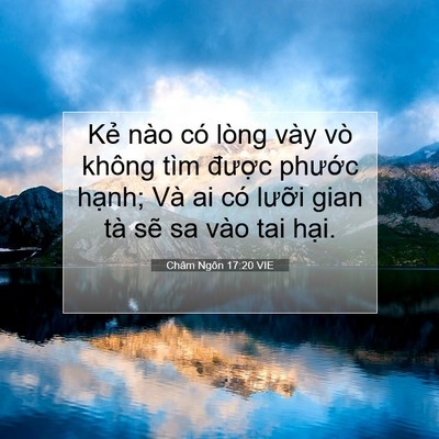 Picture 07 - Châm Ngôn 17:20 VIE - Kẻ nào có lòng vày vò không tìm được - Bible Verse Picture