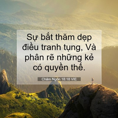 Picture 07 - Châm Ngôn 18:18 VIE - Sự bắt thăm dẹp điều tranh tụng, Và - Bible Verse Picture