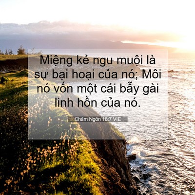 Picture 07 - Châm Ngôn 18:7 VIE - Miệng kẻ ngu muội là sự bại hoại - Bible Verse Picture