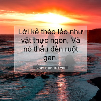 Picture 07 - Châm Ngôn 18:8 VIE - Lời kẻ thèo lẻo như vật thực ngon, - Bible Verse Picture