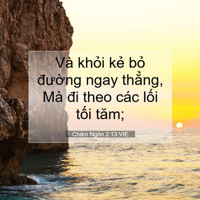 Picture 07 - Châm Ngôn 2:13 VIE - Và khỏi kẻ bỏ đường ngay thẳng, Mà - Bible Verse Picture