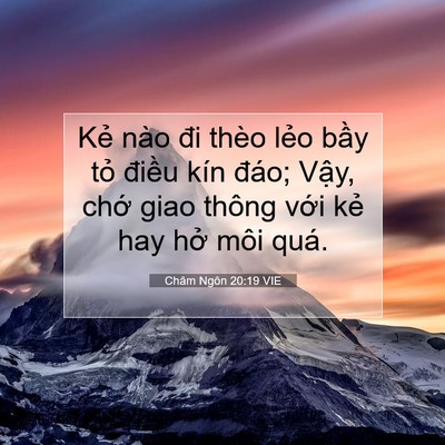 Picture 07 - Châm Ngôn 20:19 VIE - Kẻ nào đi thèo lẻo bầy tỏ điều kín - Bible Verse Picture
