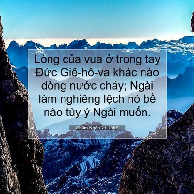 Picture 07 - Châm Ngôn 21:1 VIE - Lòng của vua ở trong tay Đức Giê-hô-va - Bible Verse Picture