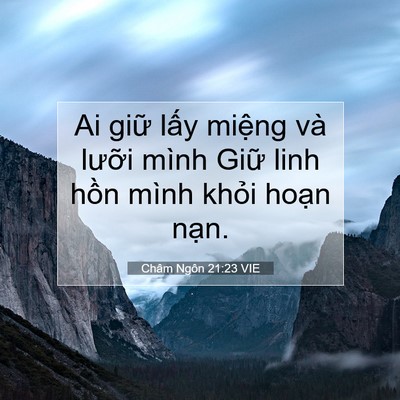 Picture 07 - Châm Ngôn 21:23 VIE - Ai giữ lấy miệng và lưỡi mình Giữ - Bible Verse Picture
