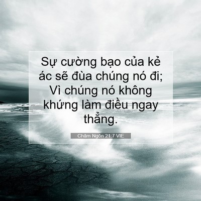 Picture 07 - Châm Ngôn 21:7 VIE - Sự cường bạo của kẻ ác sẽ đùa - Bible Verse Picture