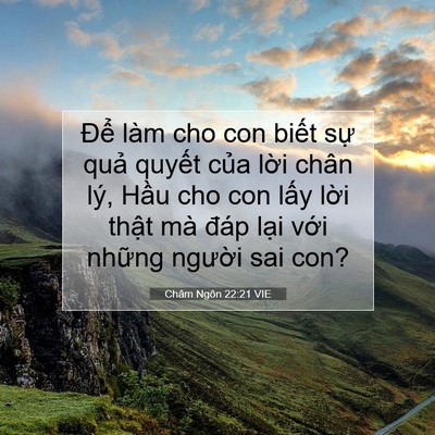 Picture 07 - Châm Ngôn 22:21 VIE - Để làm cho con biết sự quả quyết - Bible Verse Picture