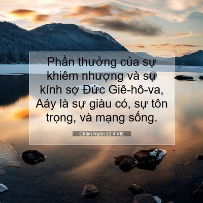 Picture 07 - Châm Ngôn 22:4 VIE - Phần thưởng của sự khiêm nhượng và - Bible Verse Picture
