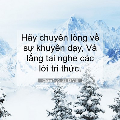 Picture 07 - Châm Ngôn 23:12 VIE - Hãy chuyên lòng về sự khuyên dạy, Và - Bible Verse Picture