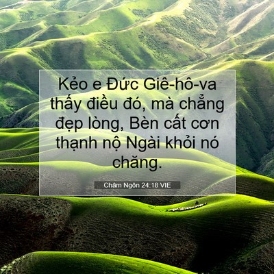 Picture 07 - Châm Ngôn 24:18 VIE - Kẻo e Đức Giê-hô-va thấy điều đó, - Bible Verse Picture