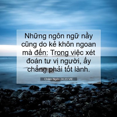 Picture 07 - Châm Ngôn 24:23 VIE - Những ngôn ngữ nầy cũng do kẻ khôn - Bible Verse Picture